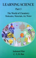 Learning Science Part-3 The World Of Chemistry Molecules,Materials, Air, Water