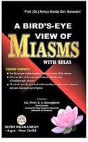 A BIRD'S-EYE VIEW OF MIASMS -WITH ATLAS (ENGLISH) [Paperback] PROF. (Dr.) AMIYA NANDA DEV GOSWAMI; BHMS, MD(HOMEOPATHY), Ph.D HOMEOPATHY and COL.(PROF.) S.S. SARANGDEVOT VICE CHANCELLOR JANARDAN RAI NAGAR RAJASTHAN DEEMED UNIVERSITY