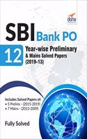 SBI Bank PO 12 Year-wise Preliminary & Mains Solved Papers (2019-13)