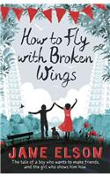 How to Fly with Broken Wings