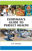 Everyman’s Guide to Perfect Health