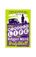 The Miracle Life Of Edgar Mint