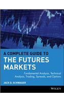 A Complete Guide to the Futures Markets: Fundamental Analysis, Technical Analysis, Trading, Spreads, and Options