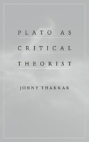 Plato as Critical Theorist