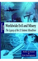 Worldwide Evil and Misery - The Legacy of the 13 Satanic Bloodlines