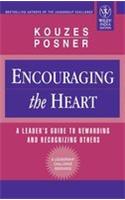 Encouraging The Heart: A Leader's Guide To Rewarding And Recognizing Others