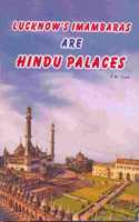 Lucknows Imambaras are Hindu Palaces Hardcover â€“ 1 January 2009