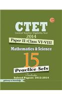 Ctet (Central Teacher Eligibility Test) 2014 - 15 Practice Sets Mathematics & Science Paper 2 (Class 6 - 8)