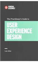 The Practitioner's Guide To User Experience Design