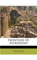 Frontiers Of Astronomy