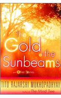 The Gold of the Sunbeams: And Other Stories