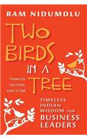 Two Birds in a Tree; Timeless Indian Wisdom for Business Leaders