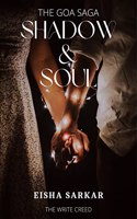 Shadow & Soul: The Goa Saga Book 1