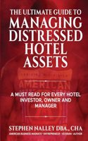 Ultimate Guide to Managing Distressed Hotel Assets