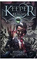 Keeper of the Realms: Crow's Revenge (Book 1)