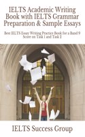 IELTS Academic Writing Book with IELTS Grammar Preparation & Sample Essays