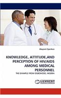 Knowledge, Attitude, and Perception of HIV/AIDS Among Medical Personnel