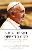 A A Big Heart Open to God Big Heart Open to God: A Conversation with Pope Francis