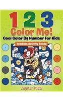 1 2 3 Color Me! Cool Color By Number For Kids