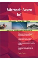 Microsoft Azure IoT A Complete Guide - 2019 Edition