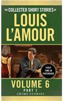 Collected Short Stories of Louis L'Amour, Volume 6, Part 1