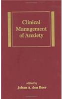 Clinical Management of Anxiety