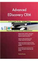 Advanced EDiscovery CRM A Complete Guide - 2020 Edition