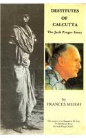 Destitutes Of Calcutta : The Jack Preger Story