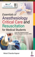 Essentials of Anesthesiology, Critical Care and Resuscitation for Medical Students