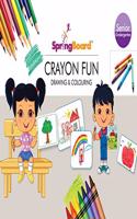 SpringBoard - Crayon Fun Drawing & Colouring - Senior Kg 4-6 years