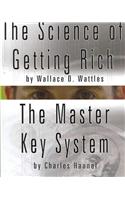Science of Getting Rich by Wallace D. Wattles AND The Master Key System by Charles Haanel