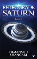 Retrograde Saturn - Part II