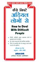 How to Deal With Difficult People