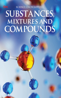 Substances Mixtures and Compounds