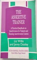 The Assertive Trainer: A Practical Handbook on Assertiveness for Trainers and Running Assertiveness Courses (MCGRAW HILL TRAINING SERIES)