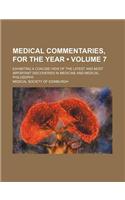 Medical Commentaries, for the Year (Volume 7); Exhibiting a Concise View of the Latest and Most Important Discoveries in Medicine and Medical Philosop