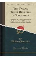 The Twelve Tissue Remedies of Schuessler