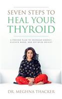 Seven Steps to Heal Your Thyroid