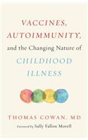 Vaccines, Autoimmunity, and the Changing Nature of Childhood Illness