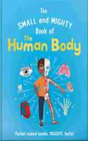 The Small and Mighty Book of the Human Body