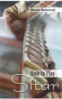 How To Play Sitar