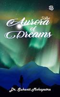 THE AURORA OF DREAMS