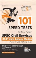 101 Speed Tests for New Pattern UPSC Civil Services IAS Prelims General Studies Paper 1 with 2 Mock Tests - 6th Edition