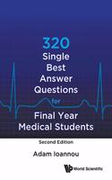 320 Single Best Answer Questions for Final Year Medical Students (Second Edition)