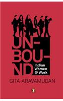 Unbound : Indian Women @ Work