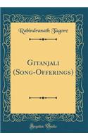 Gitanjali (Song-Offerings) (Classic Reprint)