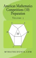 American Mathematics Competitions (AMC 10) Preparation (Volume 5)