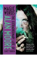 Magic Words: The Extraordinary Life of Alan Moore