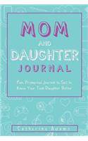 Mom & Daughter Journal: Fun, Prompted Journal to Get to Know Your Teen Daughter Better, Journal for Teen Girls and Moms