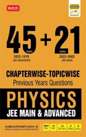 MTG 45 + 21 Years JEE Main and IIT JEE Advanced Previous Years Solved Papers with Chapterwise Topicwise Solutions Physics Book - JEE Advanced PYQ Question Bank For 2023 Exam MTG Editorial Board